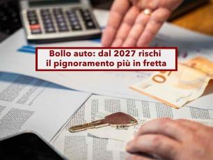 Bollo auto, in arrivo riscossione rapida e pignoramento se non paghi, non aspettare che arrivi la cartella: nuovo decreto