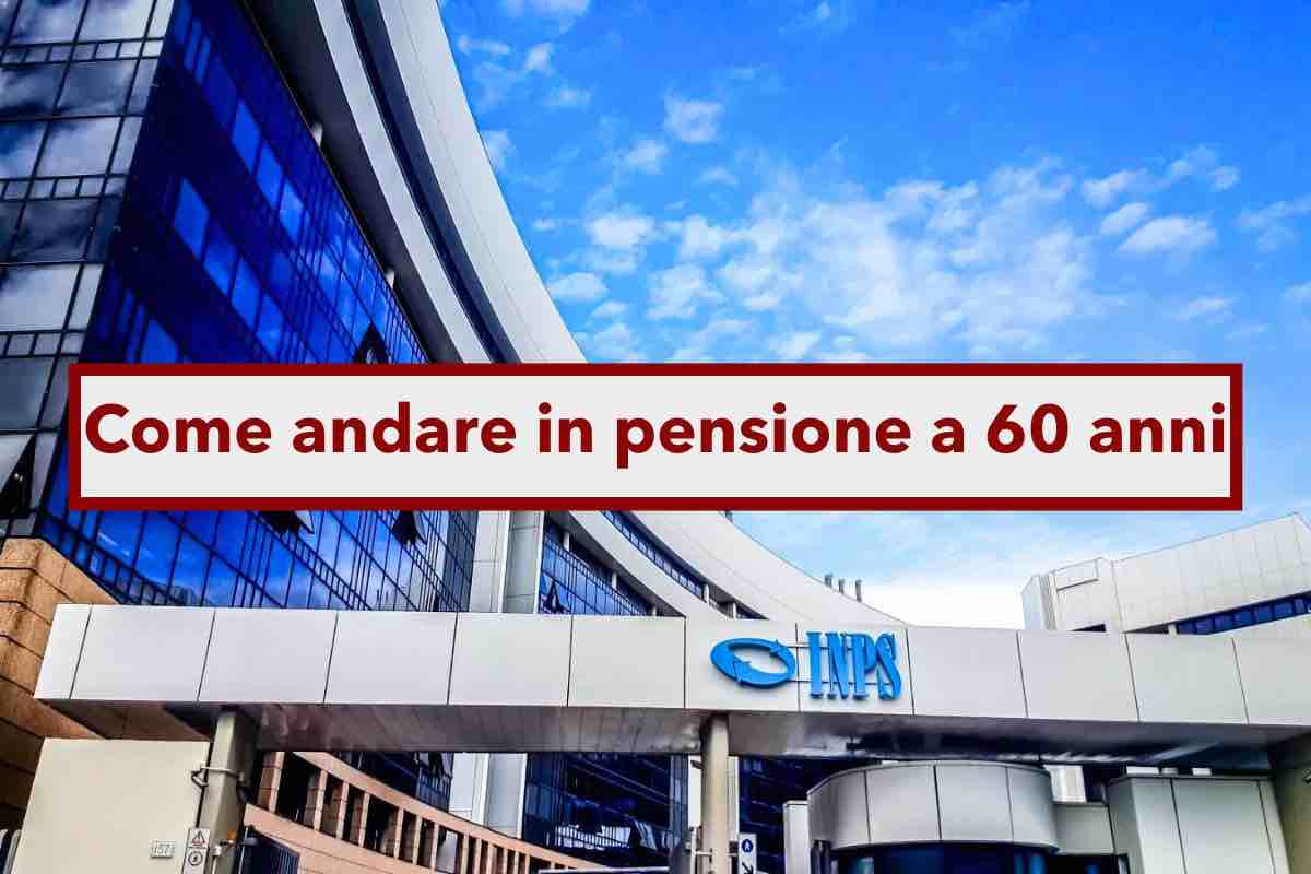 Pensione anticipata, puoi andarci a 60 anni: ecco tutte le opzioni, le deroghe e le agevolazioni attualmente in vigore