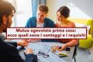 Mutuo agevolato prima casa, non solo per i giovani, nuova proroga per i prossimi 3 anni: ecco le condizioni per accedere