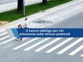 Nuovo Codice della Strada, in arrivo l�obbligo di controllare che ti abbiano visto prima di attraversare sulle strisce