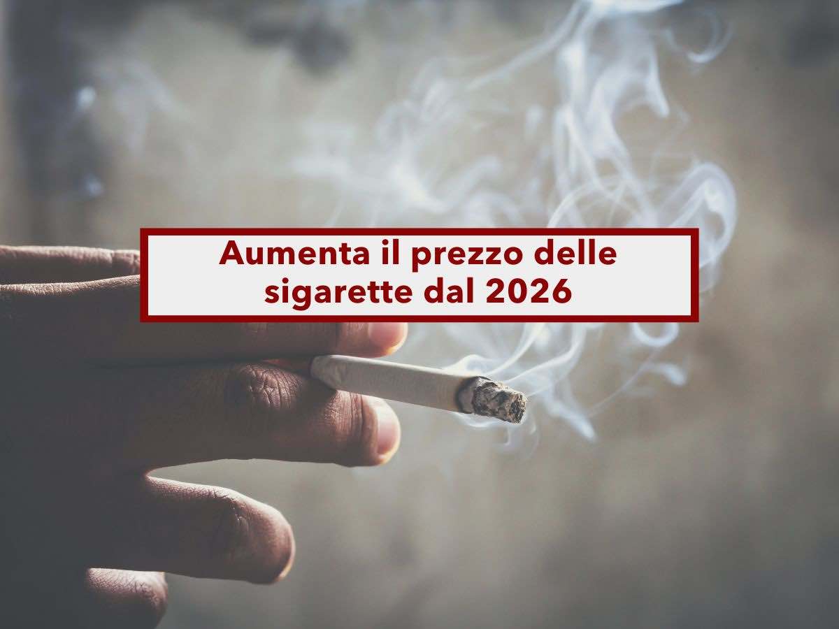 Sigarette, aumenti fino a +1,5 euro a pacchetto, rincari anche su quelle elettroniche: nuova Manovra economica 2026