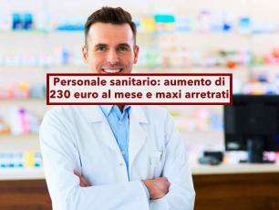 Aumento stipendi personale sanitario, in arrivo 230 euro al mese in pi� e maxi arretrati dal 2024: ecco chi ne beneficia