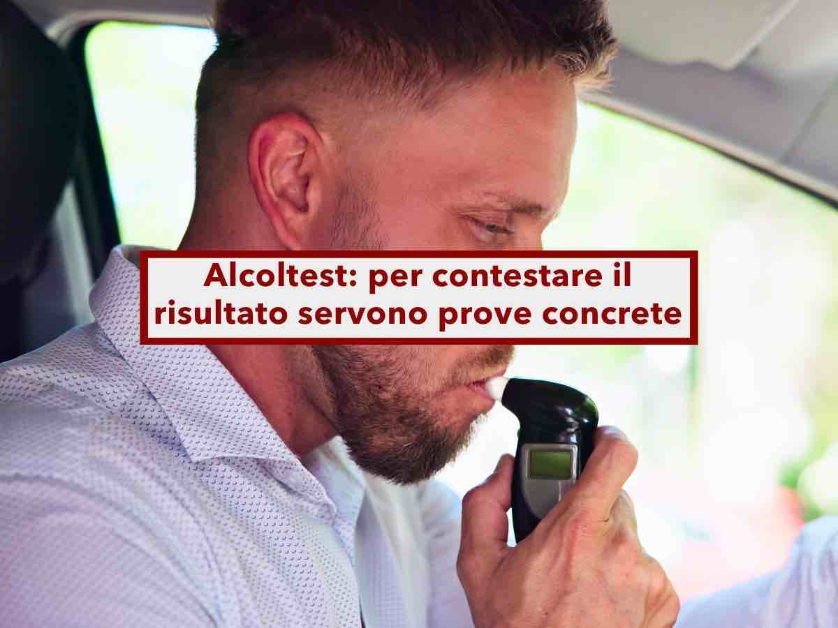 Alcoltest, puoi contestare il risultato, ma devi dimostrare che non funzionava correttamente: nuova sentenza Cassazione