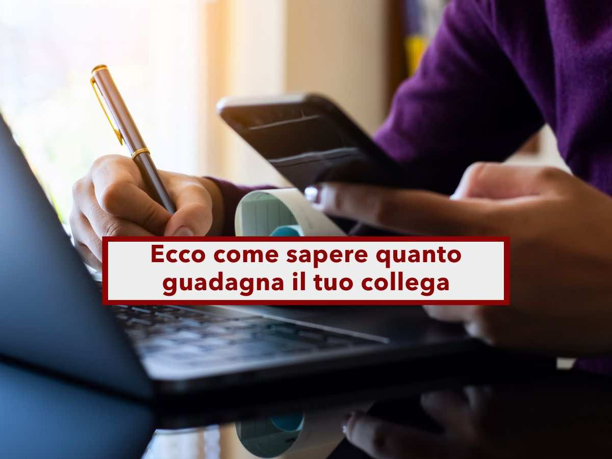 Lavoratore, ora puoi sapere quanto guadagna il tuo collega e chiedere un aumento se prende pi di te: ecco come fare