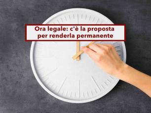 Ora legale, arriva la proposta per renderla permanente con l'abolizione del doppio cambio dorario: ecco le novit