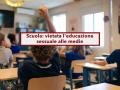 Scuola, vietata l'educazione sessuale alle medie, si farà alle superiori con il consenso dei genitori: nuova proposta Scuola, vietata l'educazione sessuale alle medie, si farà alle superiori con il consenso dei genitori: nuova proposta