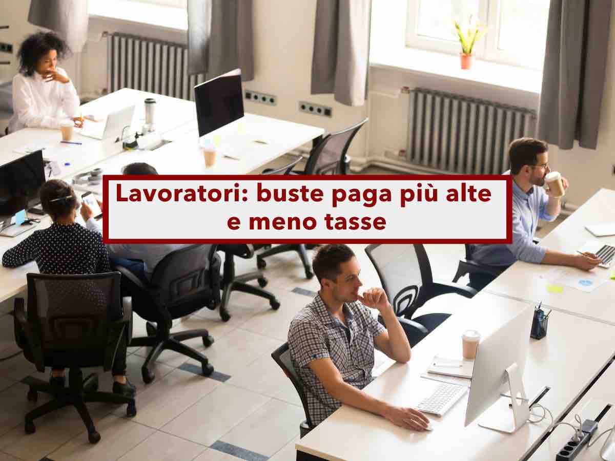 Lavoratori, in arrivo buste paga pi alte e meno tasse, ma non per tutti: ecco chi  stato escluso dalla nuova manovra